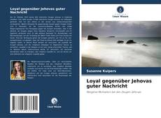 Buchcover von Loyal gegenüber Jehovas guter Nachricht