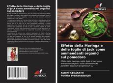 Bookcover of Effetto della Moringa e delle foglie di Jack come ammendanti organici sul pomodoro