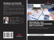 PROVINCIAL TAX COLLECTION PROCEDURES AND LITIGATION kitap kapağı