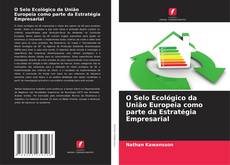 Capa do livro de O Selo Ecológico da União Europeia como parte da Estratégia Empresarial 