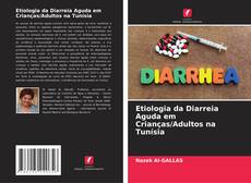 Capa do livro de Etiologia da Diarreia Aguda em Crianças/Adultos na Tunísia 