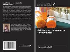 Capa do livro de Arbitraje en la industria farmacéutica 