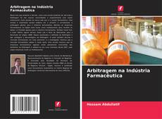 Capa do livro de Arbitragem na Indústria Farmacêutica 