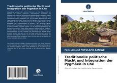 Traditionelle politische Macht und Integration der Pygmäen in Che的封面