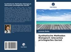 Synthetische Methoden Biologisch relevantes privilegiertes Gerüst kitap kapağı