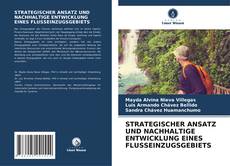 Bookcover of STRATEGISCHER ANSATZ UND NACHHALTIGE ENTWICKLUNG EINES FLUSSEINZUGSGEBIETS