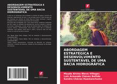 Capa do livro de ABORDAGEM ESTRATÉGICA E DESENVOLVIMENTO SUSTENTÁVEL DE UMA BACIA HIDROGRÁFICA 