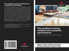 Portada del libro de The problem-solving method and academic performance