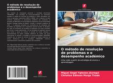 Capa do livro de O método de resolução de problemas e o desempenho académico 