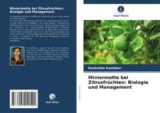 Miniermotte bei Zitrusfrüchten: Biologie und Management kitap kapağı
