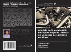 Bookcover of Análisis de la combustión del aceite vegetal Thumba en un motor de corriente continua