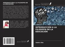 INTRODUCCIÓN A LA FILOSOFÍA DE LA EDUCACIÓN的封面