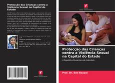 Protecção das Crianças contra a Violência Sexual na Capital do Estado kitap kapağı