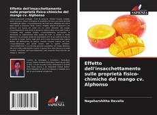 Buchcover von Effetto dell'insacchettamento sulle proprietà fisico-chimiche del mango cv. Alphonso