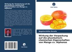 Copertina di Wirkung der Verpackung auf die physikalisch-chemischen Eigenschaften von Mango cv. Alphonso