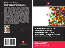 Bookcover of Nanocompósitos de Semicondutores Poliméricos: Tipos, Processo, Magnetização