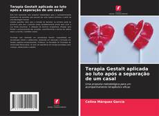 Bookcover of Terapia Gestalt aplicada ao luto após a separação de um casal
