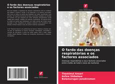 Bookcover of O fardo das doenças respiratórias e os factores associados