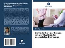 Bookcover of Zufriedenheit der Frauen mit der Qualität der postnatalen Betreuung