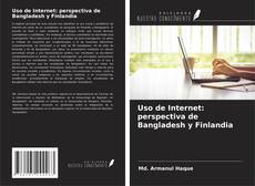 Обложка Uso de Internet: perspectiva de Bangladesh y Finlandia