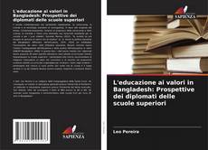 Capa do livro de L'educazione ai valori in Bangladesh: Prospettive dei diplomati delle scuole superiori 