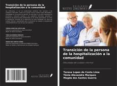 Bookcover of Transición de la persona de la hospitalización a la comunidad