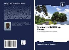 Capa do livro de Shujaa Me Katilili wa Menza 