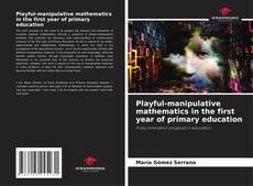 Capa do livro de Playful-manipulative mathematics in the first year of primary education 