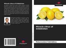 Copertina di Miracle citrus of Uzbekistan