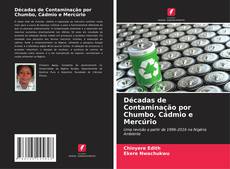 Décadas de Contaminação por Chumbo, Cádmio e Mercúrio kitap kapağı