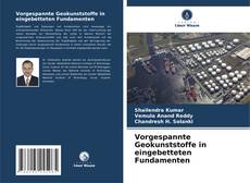 Buchcover von Vorgespannte Geokunststoffe in eingebetteten Fundamenten