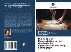Capa do livro de Die Rolle von Zusatzstoffen bei den rheologischen Eigenschaften von Teig - Farinograph 