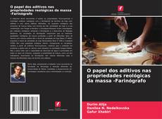 Capa do livro de O papel dos aditivos nas propriedades reológicas da massa -Farinógrafo 