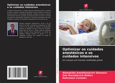 Bookcover of Optimizar os cuidados anestésicos e os cuidados intensivos