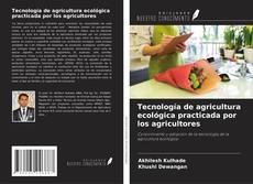 Обложка Tecnología de agricultura ecológica practicada por los agricultores