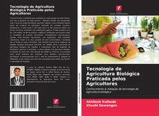 Bookcover of Tecnologia de Agricultura Biológica Praticada pelos Agricultores