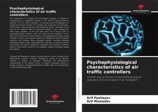 Bookcover of Psychophysiological characteristics of air traffic controllers