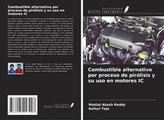 Bookcover of Combustible alternativo por proceso de pirólisis y su uso en motores IC