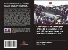 Couverture de Carburant alternatif par procédé de pyrolyse et ses utilisations dans les moteurs à combustion