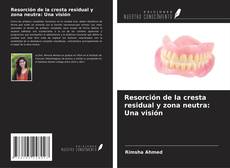 Bookcover of Resorción de la cresta residual y zona neutra: Una visión