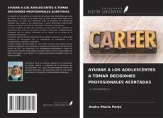 Capa do livro de AYUDAR A LOS ADOLESCENTES A TOMAR DECISIONES PROFESIONALES ACERTADAS 