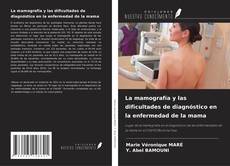 Обложка La mamografía y las dificultades de diagnóstico en la enfermedad de la mama