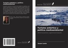 Bookcover of Turismo antártico y política medioambiental