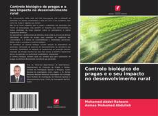 Bookcover of Controlo biológico de pragas e o seu impacto no desenvolvimento rural