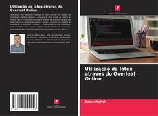 Bookcover of Utilização de látex através do Overleaf Online