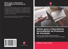 Bookcover of Meios para a Descoberta Serendipital no Processo de Inovação