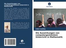 Portada del libro de Die Auswirkungen von computergestütztem Unterricht in Mathematik