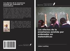 Copertina di Los efectos de la enseñanza asistida por ordenador en matemáticas