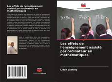 Bookcover of Les effets de l'enseignement assisté par ordinateur en mathématiques