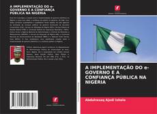 Portada del libro de A IMPLEMENTAÇÃO DO e-GOVERNO E A CONFIANÇA PÚBLICA NA NIGÉRIA